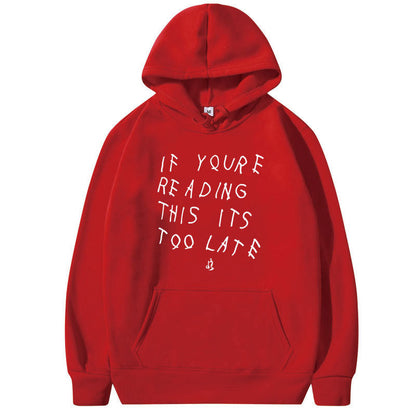 IT'S TOO LATE Hoodies