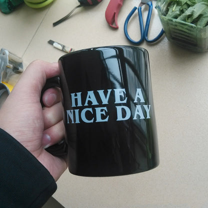 Have A Nice Day Mug Ceramic Coffee Cup