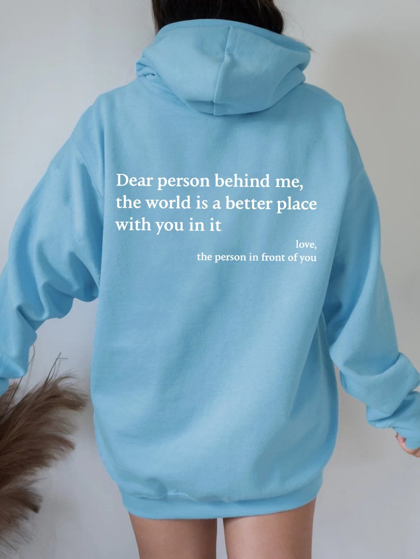 Dear Person Behind Me,the World Is A Better Place,with You In It,love,the Person In Front Of You,Women's Plush Letter Printed Kangaroo Pocket Drawstring Printed Hoodie Unisex Trendy Hoodies - Jaazi Intl