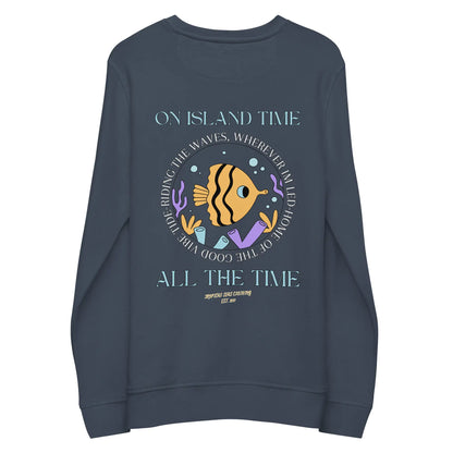 Unisex Island Time, All the Time Organic Sweatshirt